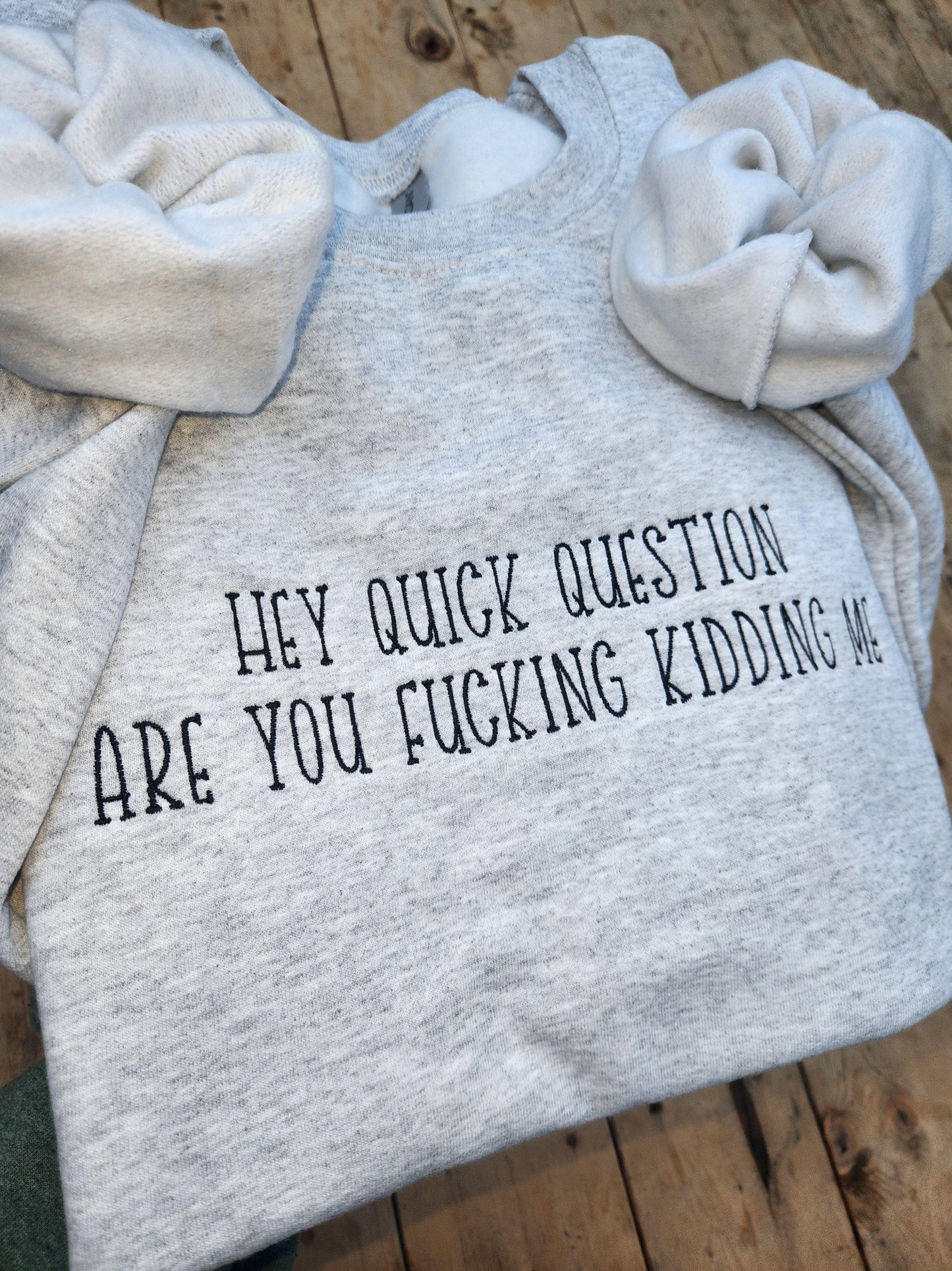Hey quick Question 💀🤣- sweatshirt ( clean & dirty version)