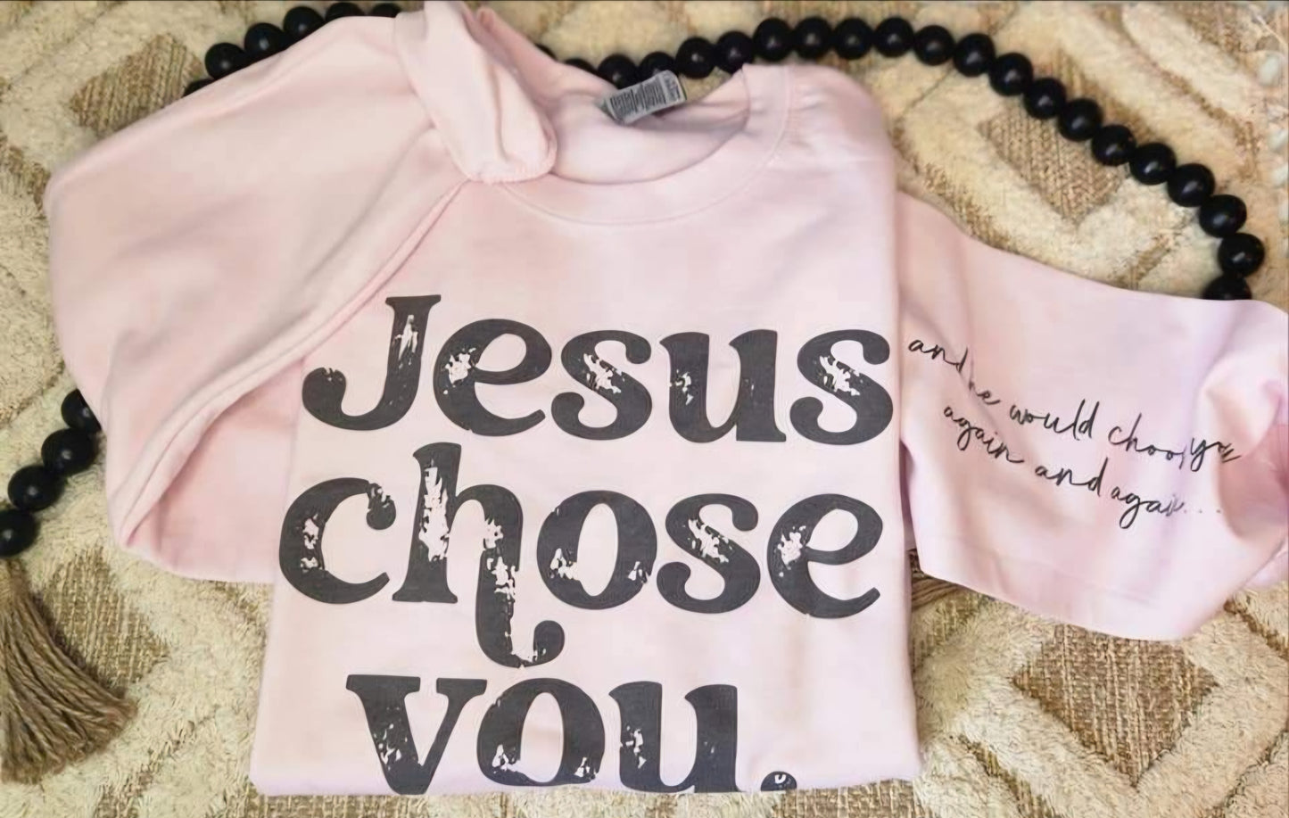 Jesus chose you...