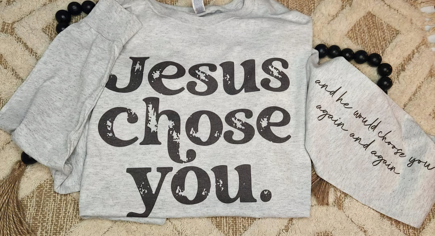 Jesus chose you...