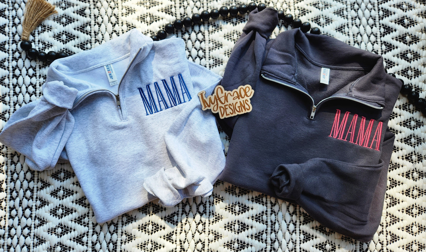 Monogram or MAMA - embroidery quarter zips