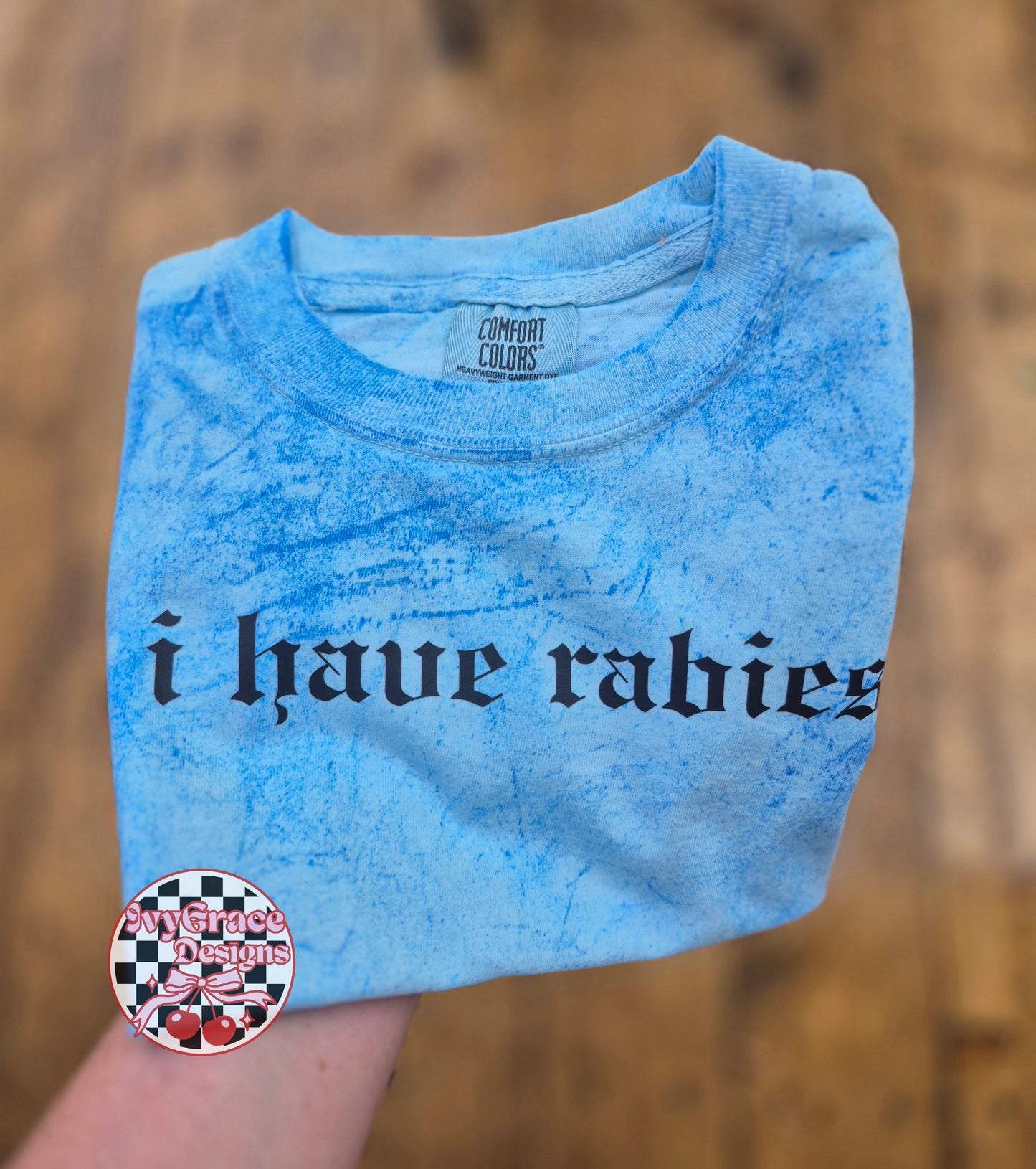 I have rabies *Youth & adult cc tee* solid or colorblast option