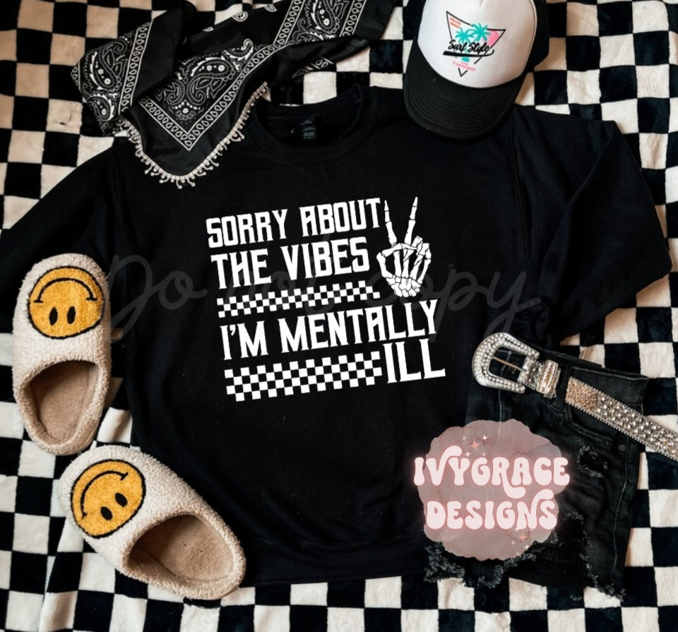 Sorry about the vibes, I'm mentally ill ✨️