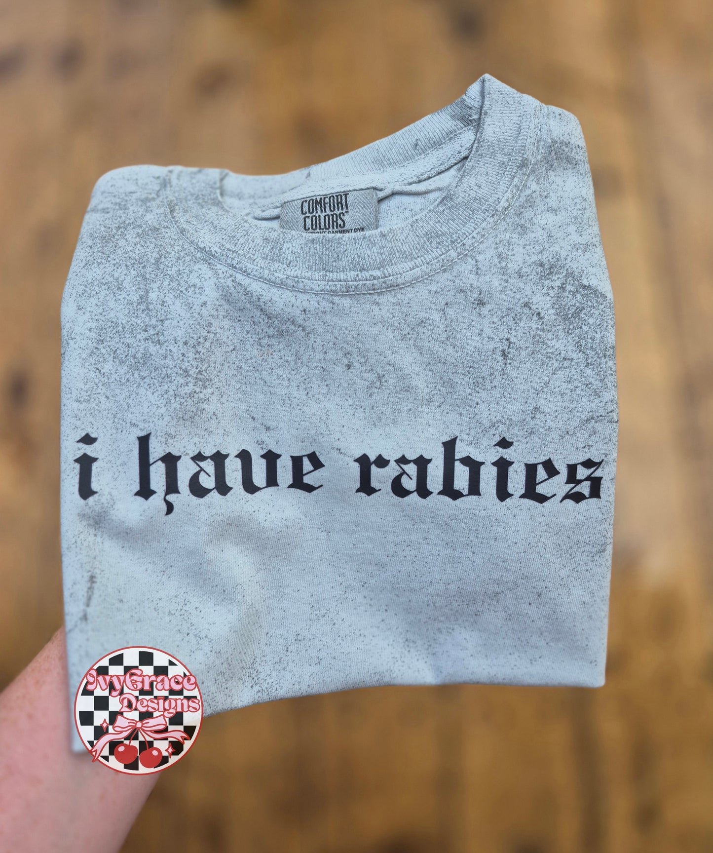 I have rabies *Youth & adult cc tee* solid or colorblast option