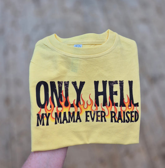 Only hell my mama ever raised 🔥 infant, toddler,  Youth