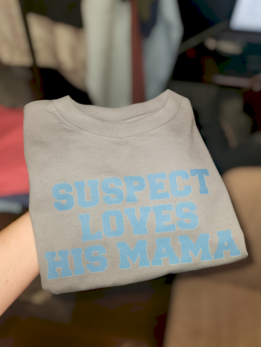 Suspect loves his mama