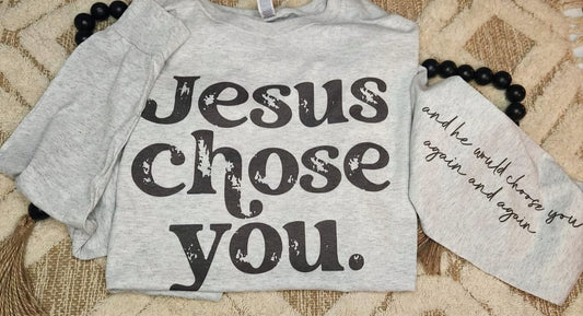 Jesus chose you...