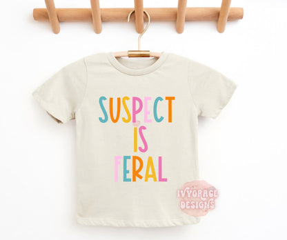 Suspect is feral 🤣 -toddler tee