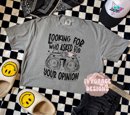 Looking for who asked for your opinion 👀 comfort color tee