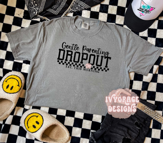 Gentle parent drop out - est today 💀 comfort color tee