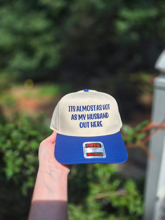 Its almost as hot as my ____ out here - structured hat