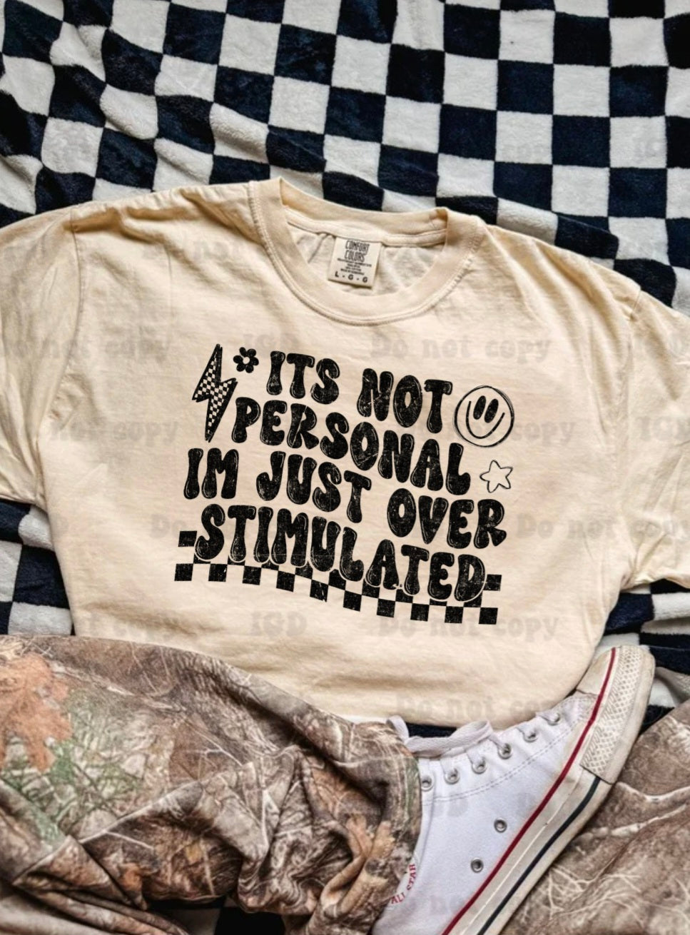 Its not personal im just overstimulated- CC tee