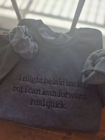 I might be laid back but - cc tees & gildan crews