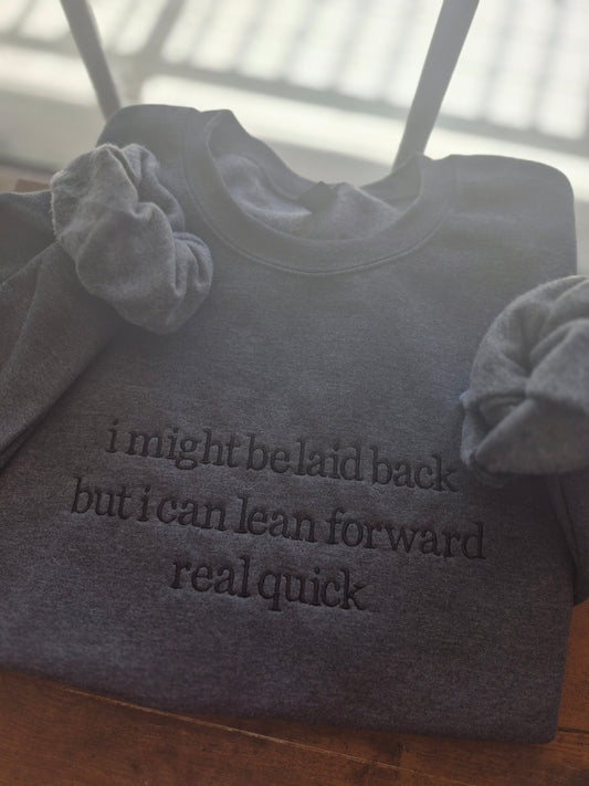 I might be laid back but - cc tees & gildan crews