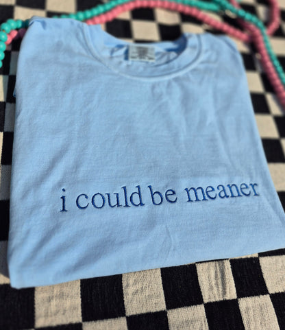 I could be meaner 💀 ( or custom quotes)