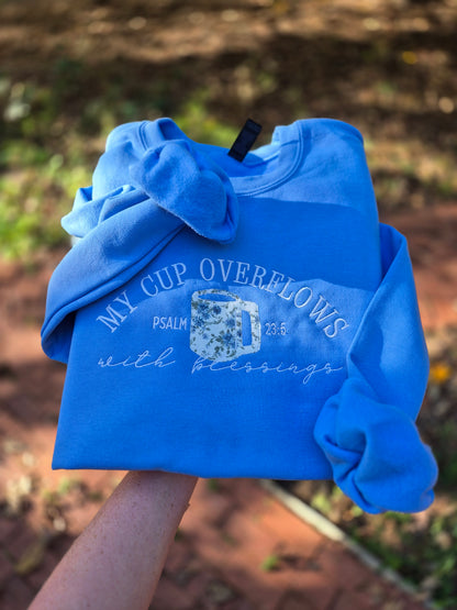 My cup overflows- sweatshirt