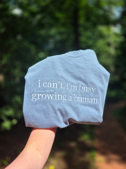 I can't.  Im busy growing a human- embroidery - cc tee & gildan crew