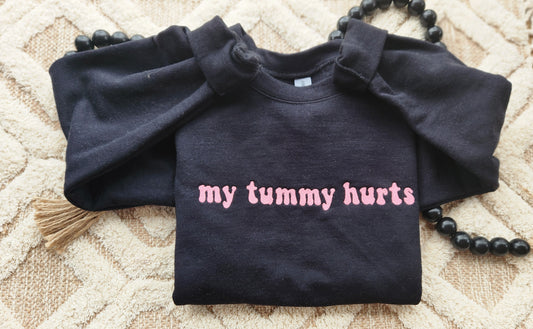My Tummy Hurts - embroidery sweatshirts