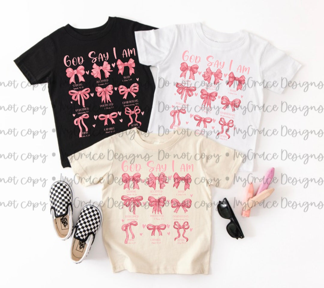 (God says i am - pink bows ( infant, toddler & youth)
