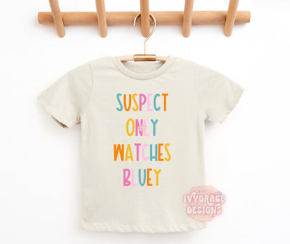 Suspect only watches b l ue y  -toddler tee
