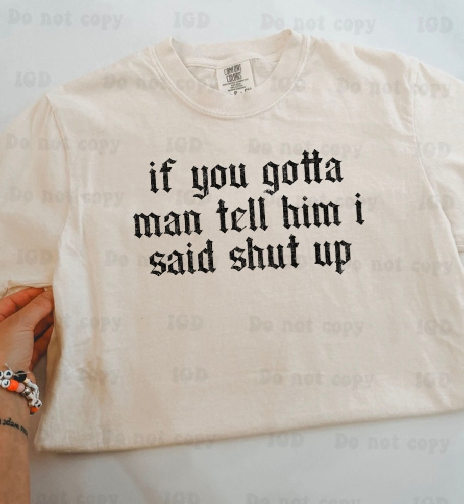 Weekend flash sale - if you gotta man tell him i said shut up
