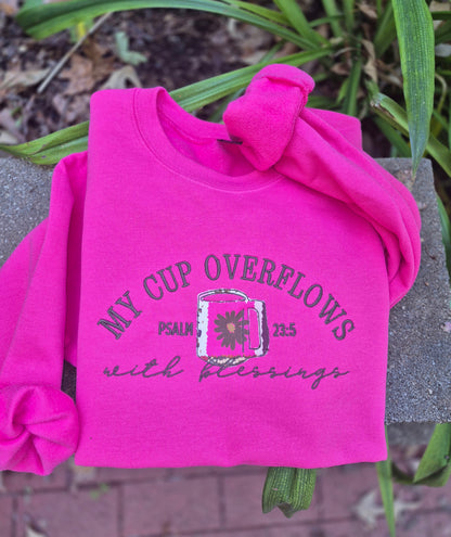 My cup overflows- sweatshirt