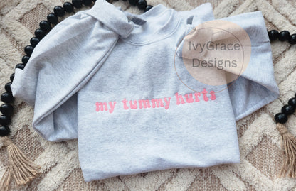 My Tummy Hurts - embroidery sweatshirts
