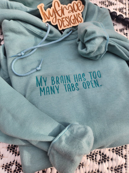 My brain has too many tabs open- hoodie