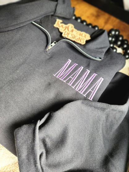 Monogram or MAMA - embroidery quarter zips